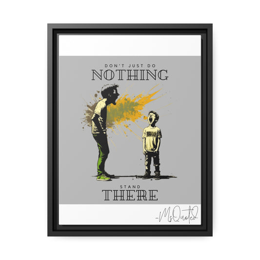 Don't Just Do Nothing Stand There - Canvas