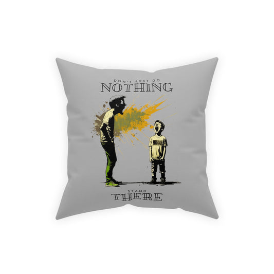 Don't Just Do Nothing Stand There - Pillow