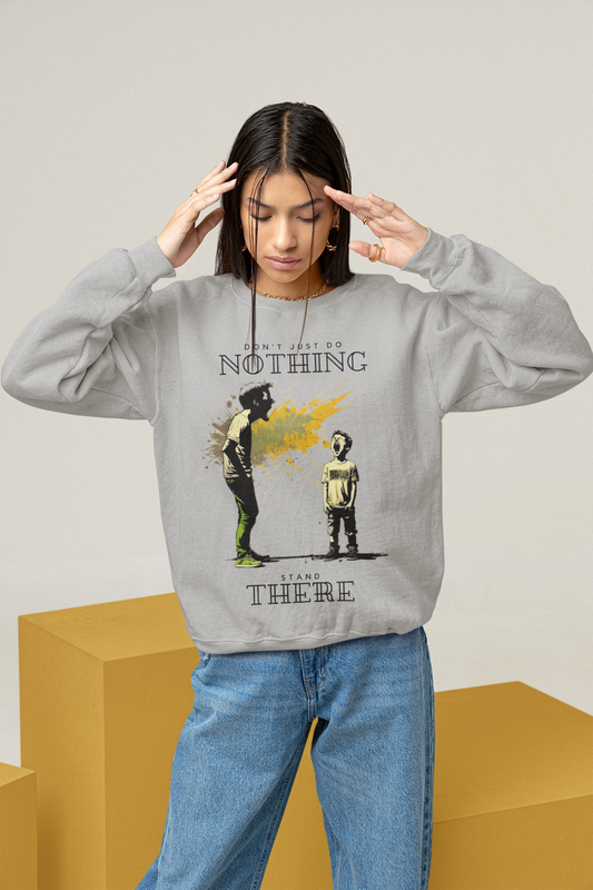 Don't Just Do Nothing Stand There - Unisex Sweatshirt